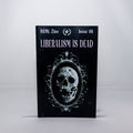 Zine 8: Liberalism Is Dead